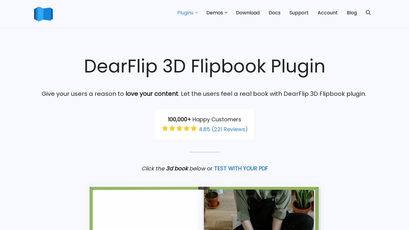 DearFlip offers 3D flipbook technology to provide a real-life book experience on websites. They have more than 100,000 non-premium customers and more than 10,000 premium customers who are satisfied with the customizable plugin. DearFlip was previously known as dFlip and is the best rated flipbook plugin on the CodeCanyon market. Convert your PDF to a 3D flipbook using DearFlip jQuery or WordPress Flipbook Plugin and experience the joy of reading a PDF. DearFlip also provides support and links to resources for customization and tips on their website.